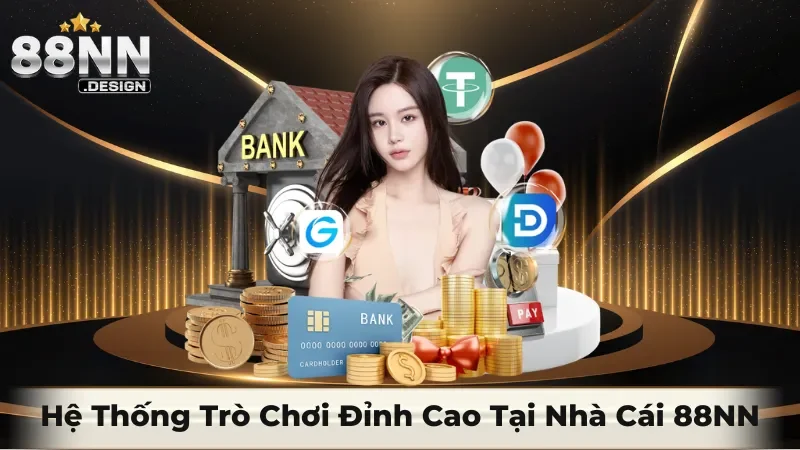 Hệ thống trò chơi hấp dẫn và đa dạng tại nhà cái 88NN Hệ thống trò chơi hấp dẫn và đa dạng tại nhà cái 88NN